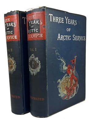 Three Years of Arctic Service: an Account of the Lady Franklin Bay Expedition of 1881-84 and the ...