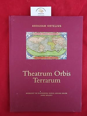 Abraham Ortelius - Theatrum Orbis Terrarum. Gedruckt zu Nuermberg durch Johann Koler Anno MDLXXII...