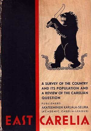 East Carelia : A Survey of the Country and its Population and a Review of the Carelian Question