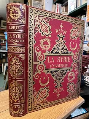 La Syrie d'aujourd'hui: Voyages dans La Phenicie, Le Liban et La Judee 1875-1880