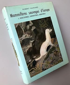 Mammifères sauvages d'Europe tome 1 Insectivores, Chéiroptères, Carnivores