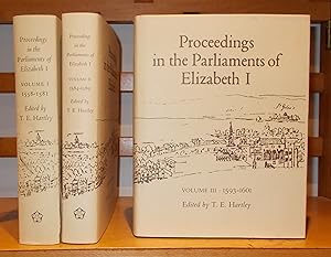 Proceedings in the Parliaments of Elizabeth 1 [ Complete in 3 Volumes ]