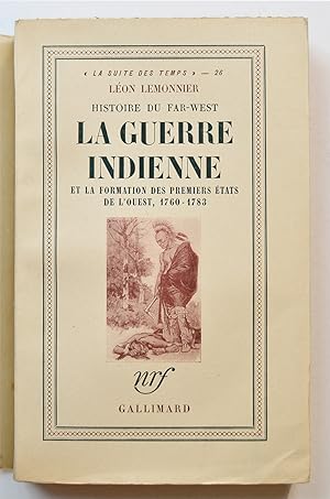HISTOIRE DU FAR WEST : LA GUERRE INDIENNE et la formation des premiers états de l'Ouest 1760-1783.