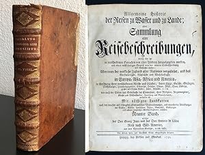 Allgemeine Historie der Reisen zu Wasser und Lande; oder Sammlung aller Reisebeschreibungen. (9.)...