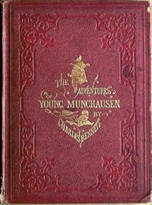 The Surprising, Unheard Of And Never-to-be Surpassed Adventures of Young Munchausen; related and ...