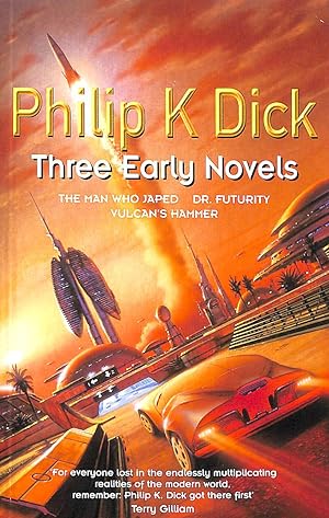 Three Early Novels: The Man Who Japed, Dr. Futurity, Vulcan's Hammer