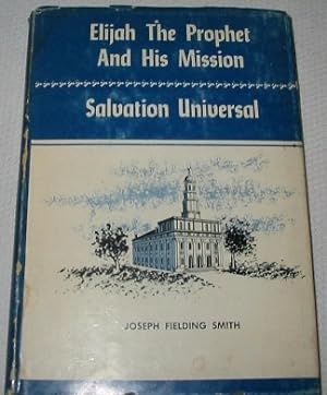 ELIJAH; The Prophet and His Mission - Salvation Universal