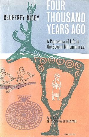 Four Thousand Years Ago: A Panorama of Life in the Second Millennium B.C.