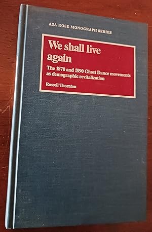 We Shall Live Again: The 1870 and 1890 Ghst Dance Movements as Demographic Revitalization (ASA Ro...
