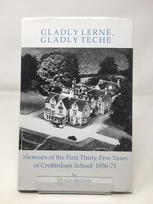Gladly Lerne, Gladly Teche: Memoirs of the First Thirty-five Years of Croftinloan School, 1936-71