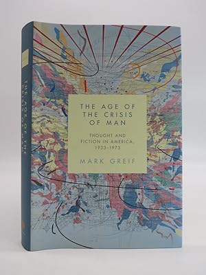 THE AGE OF THE CRISIS OF MAN Thought and Fiction in America 1933 - 1973