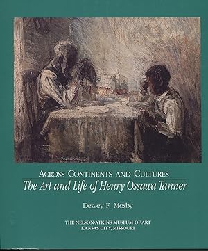 Across Continents and Cultures; the art and life of Henry Ossawa Tanner