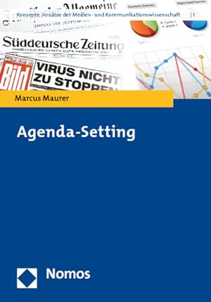 Agenda-Setting. Konzepte; Ansätze der Medien- u. Kommunikationswissenschafat, Bd. 1.