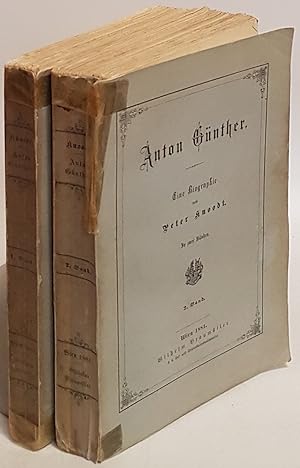 Anton Günther: Eine Biographie (2 Bände KOMPLETT)