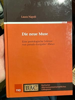 Die neue Muse : eine poetologische Lektüre von pseudo-Euripides' "Rhesos". Bochumer altertumswiss...