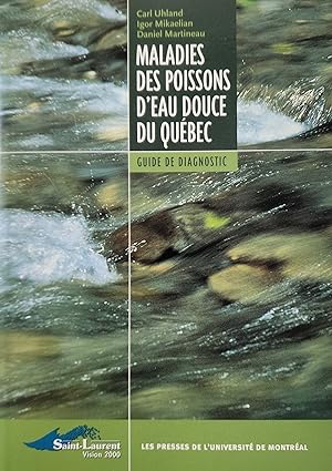 Maladies des poissons d'eau douce du Québec. Guide de diagnostic