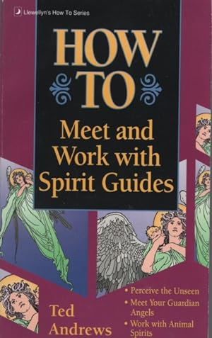 HOW TO MEET & WORK WITH SPIRIT GUIDES