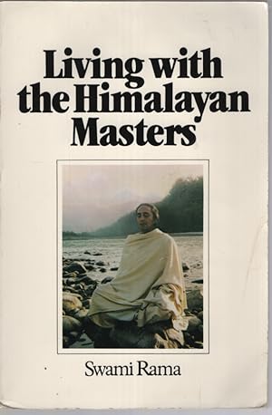 LIVING WITH THE HIMALAYAN MASTERS : SPIRITUAL EXPERIENCES OF SWAMI RAMA