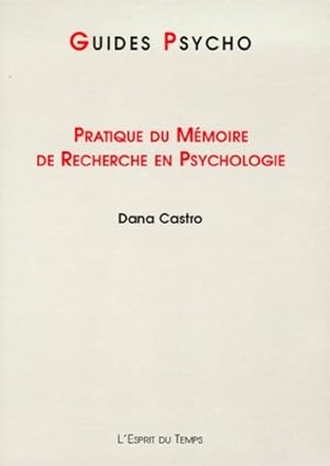 Pratique du m?moire de recherche en psychologie - Castro Dana