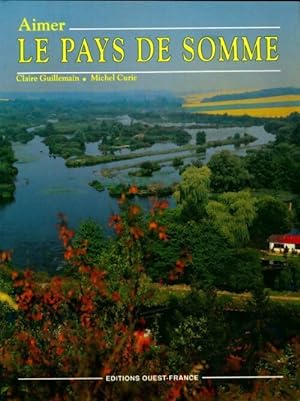 Aimer le pays de Somme - Claire Guillemain