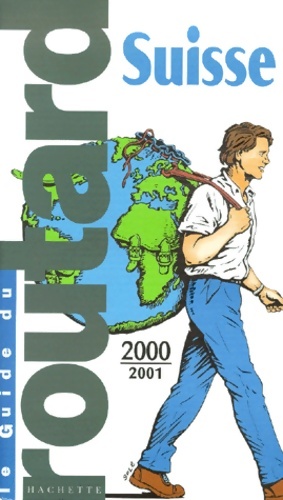 Suisse 2000-2001 - Guide Du Routard