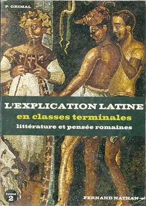Latin terminale a b c d tome 2. L'explication latine en terminale textes litt?raires - Grimal