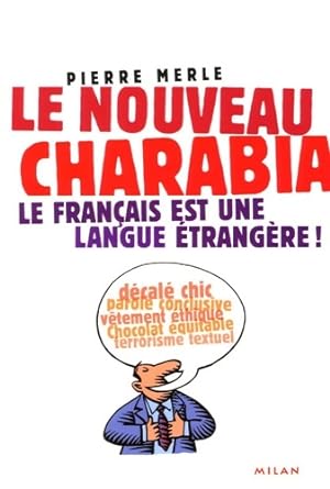 Le nouveau charabia : Le fran ais est une langue  trang re ! - Pierre Merle