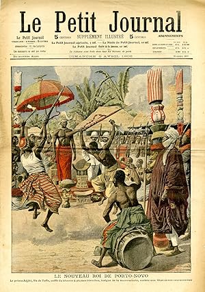 "LE PETIT JOURNAL N°907 du 5/4/1908" LE NOUVEAU ROI DE PORTO-NOVO : Le prince Adjiki, fils de Tof...