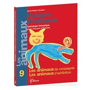 Les animaux : Les Animaux de Compagnie, les animaux d'Exhibition - Anne-Marie Grosser