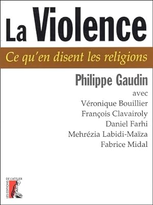 La Violence : Ce qu'en disent les religions - Collectif