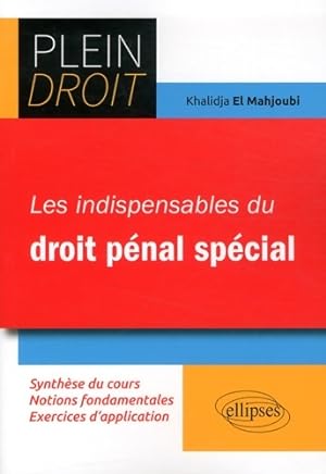 Les Indispensables du Droit P nal Sp cial - Khalidja El Mahjoubi