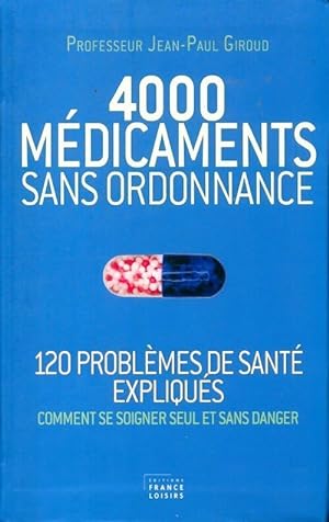 4000 medicaments sans ordonnance - Jean-Paul Giroud