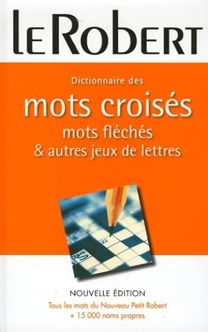 Dictionnaire des mots crois s, mots fl ch s & autres jeux de lettres - Laurent Catach