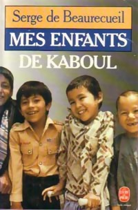Mes enfants de Kaboul - Serge De Beaurecueil