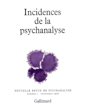 Nouvelle revue de psychanalyse n?1 : Incidences de la psychanalyse - Collectif