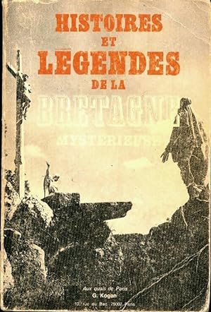 Histoires et l gendes de la Bretagne myst rieuse - Georges Kogan