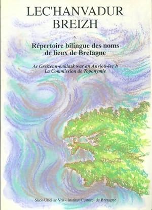 R?pertoire bilingue des noms de lieux de Bretagne : Lec'hanvadur breizh - Collectif