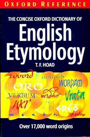 The concise Oxford dictionary of english etymology - T. F. Hoad