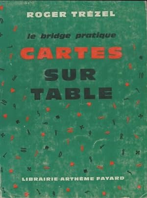 Le bridge pratique : Cartes sur table - Roger Trezel