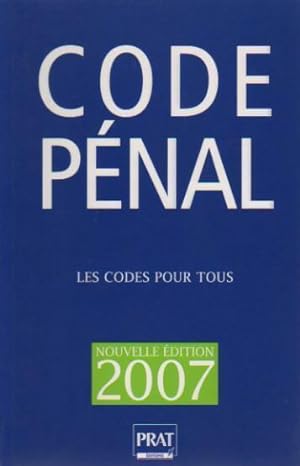 Code p?nal 2007 - Collectif