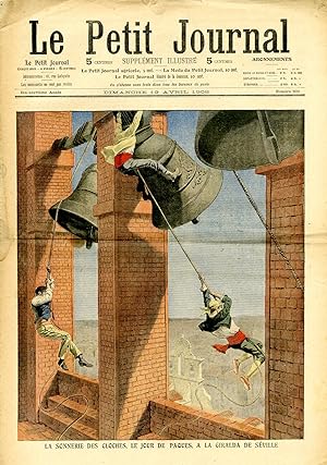 "LE PETIT JOURNAL N°909 du 19/4/1908" LA SONNERIE DES CLOCHES, LE JOUR DE PAQUES, A LA GIRALDA DE...