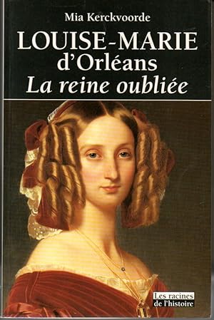 Louise-Marie d'Orleans. La reine oubliée.