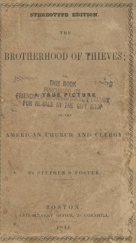 The Brotherhood of Thieves; Or, A True Picture of the American Church and Clergy: A Letter to Nat...