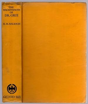 The Machinations of Dr. Grue by H.M. Raleigh (First Edition) Signed
