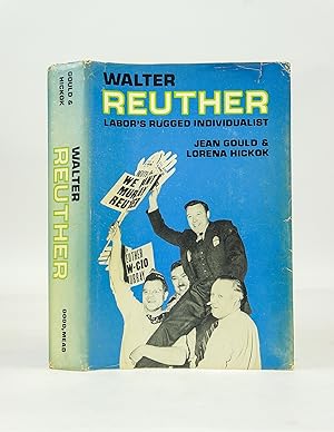 Walter Reuther: Labor's Rugged Individualist [INSCRIBED BY AUTHOR]