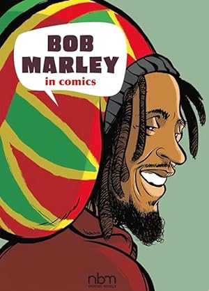 Bob Marley in Comics! (NBM Comics Biographies)