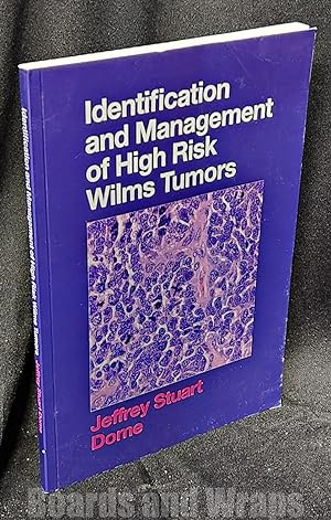 Identification and Management of High Risk Wilms Tumors