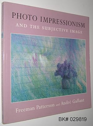 Photo Impressionism and the Subjective Image SIGNED