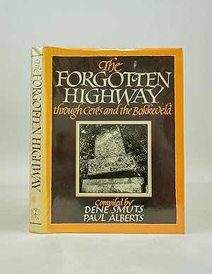 The Forgotten Highway Through Ceres and the Bokkeveld (Inscribed and signed by Paul Alberts)