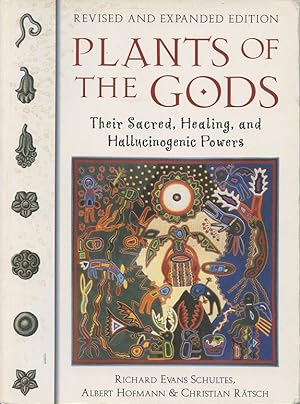 PLANTS OF THE GODS; Their Sacred, Healing, and Hallucinogenic Powers
